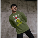 Official Don't Be A Grinch Graphic Green Sweatshirt