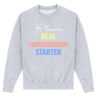 Six Connections Real Conversation Starter sweatshirt