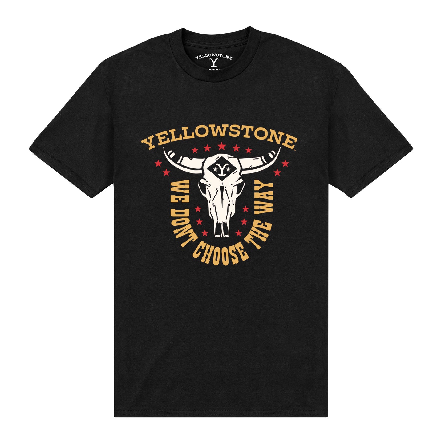 Yellowstone We Don't Choose T-Shirt