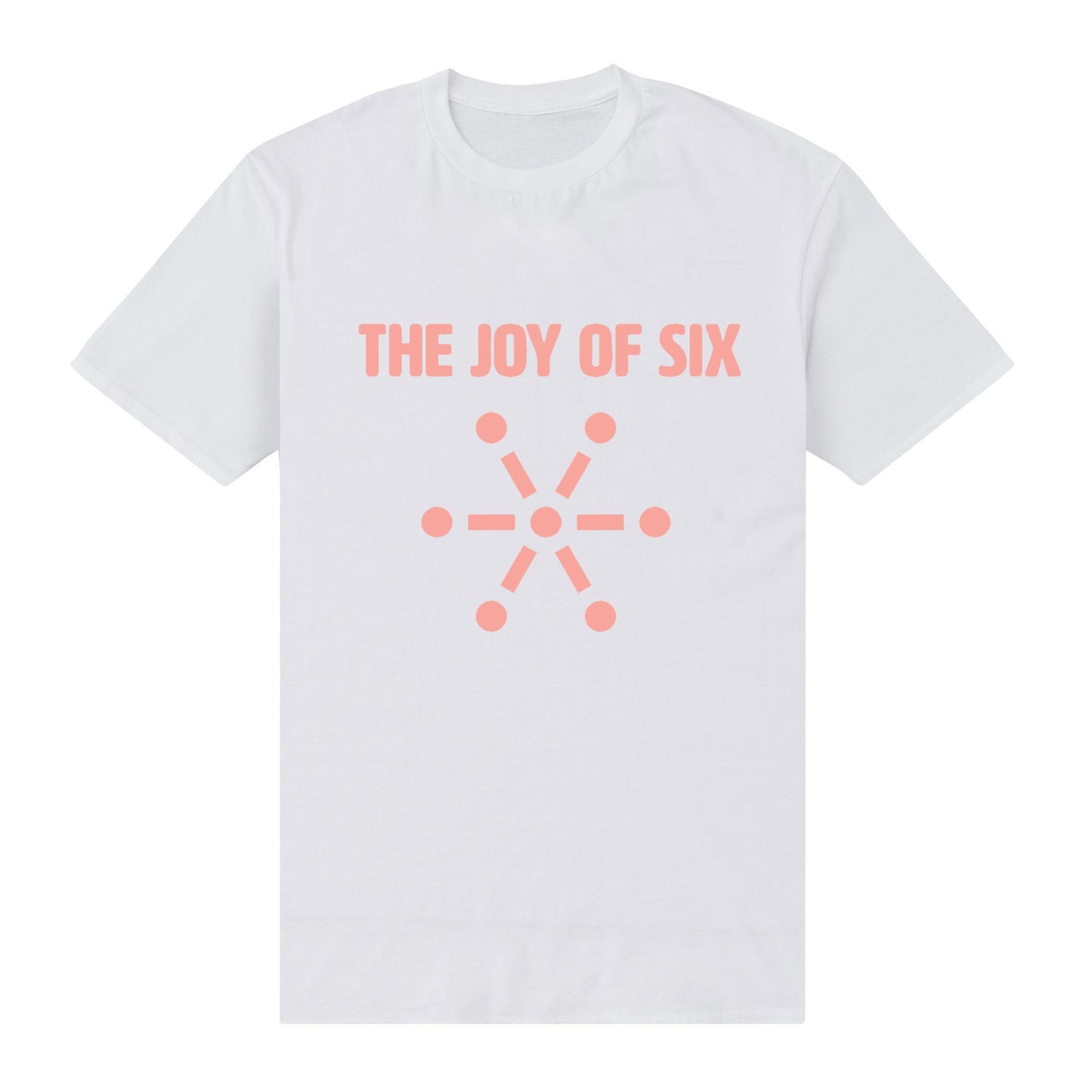 The Joy of Six White t-shirt